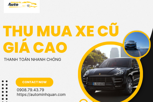 Thu Mua Xe Cũ Giá Cao, Thanh Toán Nhanh Chóng