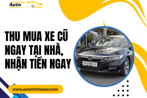 Thu mua xe cũ ngay tại nhà, nhận tiền ngay
