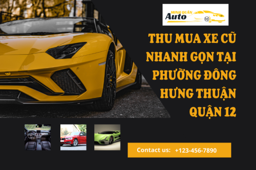 Thu mua xe cũ nhanh gọn tại Phường Đông Hưng Thuận Quận 12