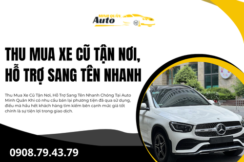 Thu mua xe cũ tận nơi, hỗ trợ sang tên nhanh