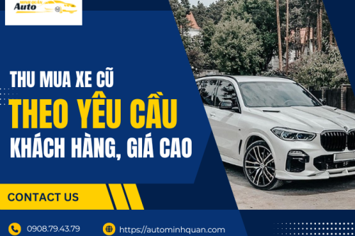 Thu mua xe cũ theo yêu cầu khách hàng, giá cao