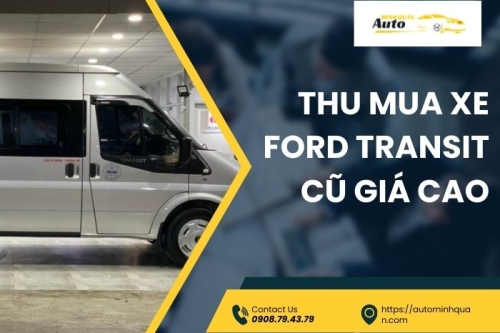 Thu mua xe Ford Transit cũ giá cao
