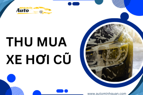 Thu mua xe hơi cũ thanh toán nhanh tại Xuyên Mộc – BRVT