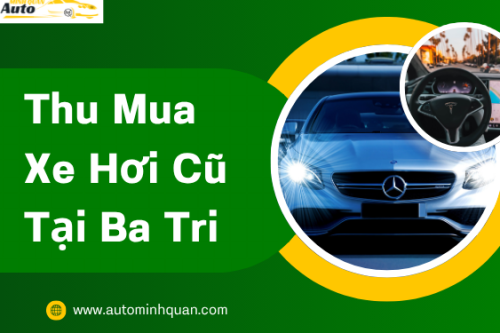Thu mua xe hơi cũ tại Ba Tri – Bến Tre