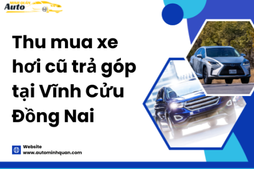Thu mua xe hơi cũ trả góp tại Vĩnh Cửu – Đồng Nai