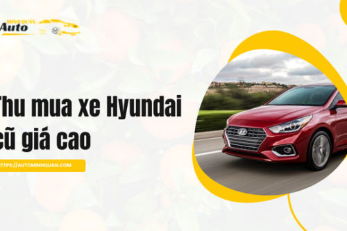Thu mua xe Hyundai cũ giá cao
