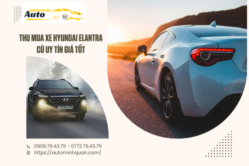 Thu mua xe Hyundai Elantra cũ uy tín giá tốt