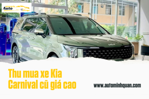 Thu mua xe Kia Carnival cũ giá cao