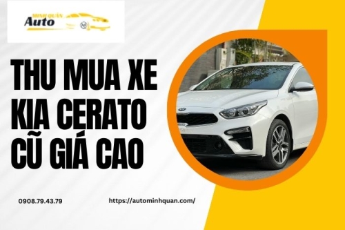 Thu mua xe Kia Cerato cũ giá cao