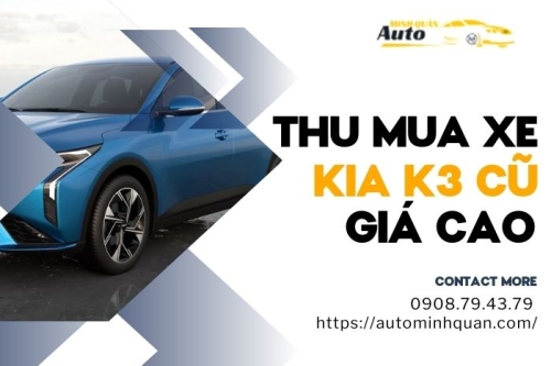 Thu mua xe Kia K3 cũ giá cao