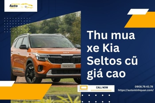 Thu mua xe Kia Seltos cũ giá cao