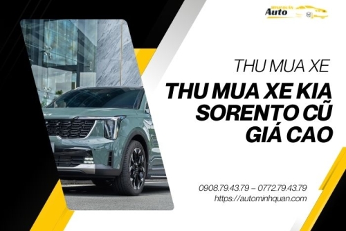 Thu mua xe Kia Sorento cũ giá cao