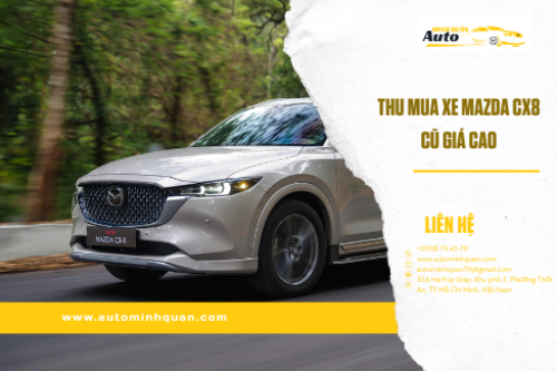 Thu mua xe Mazda CX8 cũ giá cao