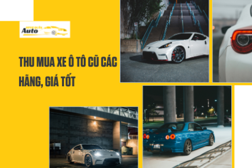 Thu mua xe ô tô cũ các hãng, giá tốt