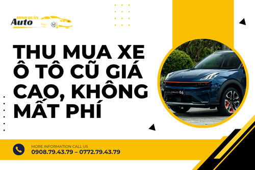 Thu mua xe ô tô cũ giá cao, không mất phí