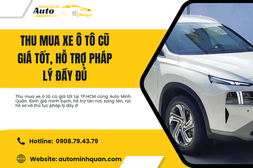 Thu mua xe ô tô cũ giá tốt, hỗ trợ pháp lý đầy đủ