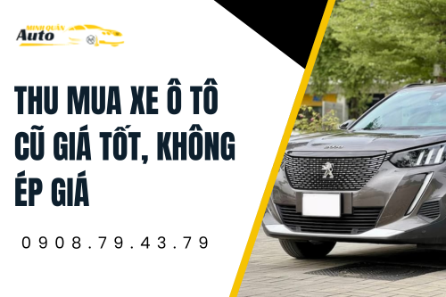 Thu mua xe ô tô cũ giá tốt, không ép giá