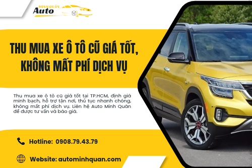 Thu mua xe ô tô cũ giá tốt, không mất phí dịch vụ
