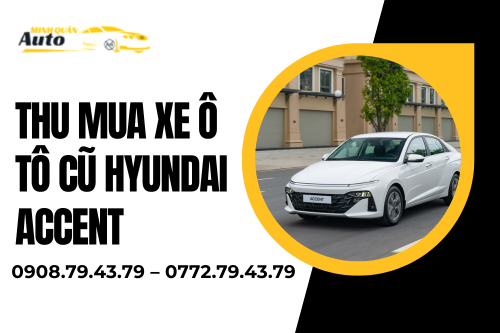 Thu mua xe ô tô cũ Hyundai Accent