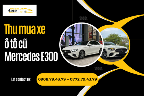 Thu mua xe ô tô cũ Mercedes E300