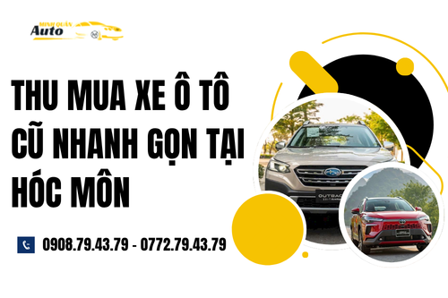 Thu mua xe ô tô cũ nhanh gọn tại Hóc Môn
