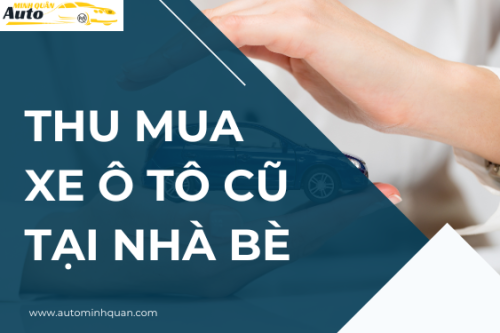 Thu mua xe ô tô cũ tại Nhà Bè