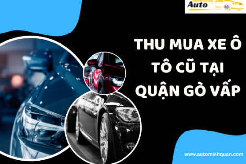 Thu mua xe ô tô cũ tại Quận Gò Vấp