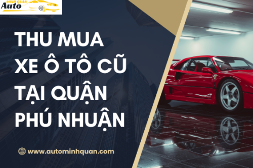 Thu mua xe ô tô cũ tại Quận Phú Nhuận