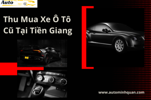 Thu mua xe ô tô cũ tại Tiền Giang