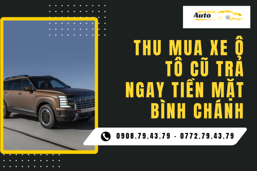 Thu mua xe ô tô cũ trả ngay tiền mặt Bình Chánh