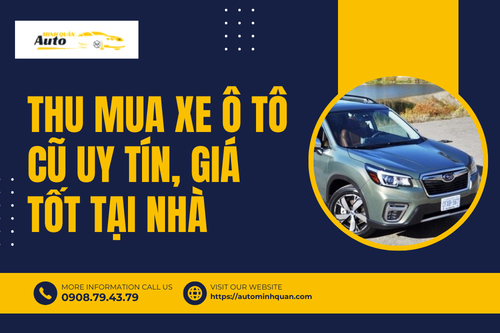 Thu mua xe ô tô cũ uy tín, giá tốt tại nhà