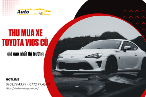Thu mua xe Toyota Vios cũ giá cao nhất thị trường