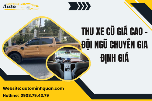 Thu xe cũ giá cao – Đội ngũ chuyên gia định giá