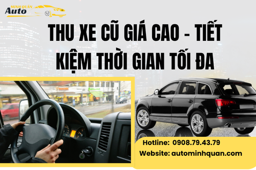 Thu xe cũ giá cao – Tiết kiệm thời gian tối đa