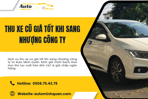 Thu xe cũ giá tốt khi sang nhượng công ty