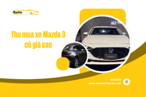 Thu mua xe Mazda 3 cũ giá cao