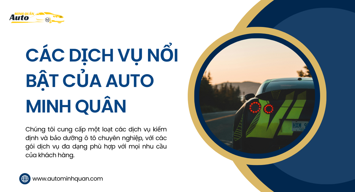 Các Dịch Vụ Nổi Bật Của Auto Minh Quân