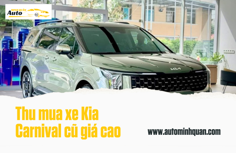 Thu mua xe Kia Carnival cũ giá cao