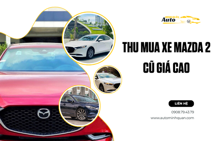 Thu mua xe Mazda 2 cũ giá cao
