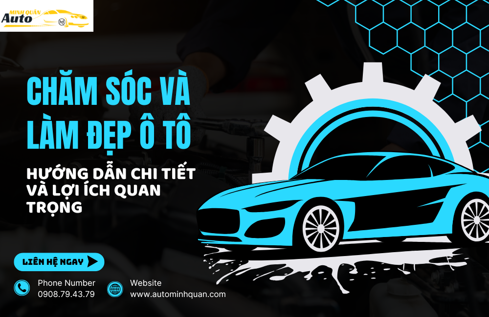 Chăm Sóc Và Làm Đẹp Ô Tô: Hướng Dẫn Chi Tiết và Lợi Ích Quan Trọng