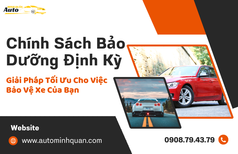 Chính Sách Bảo Dưỡng Định Kỳ: Giải Pháp Tối Ưu Cho Việc Bảo Vệ Xe Của Bạn