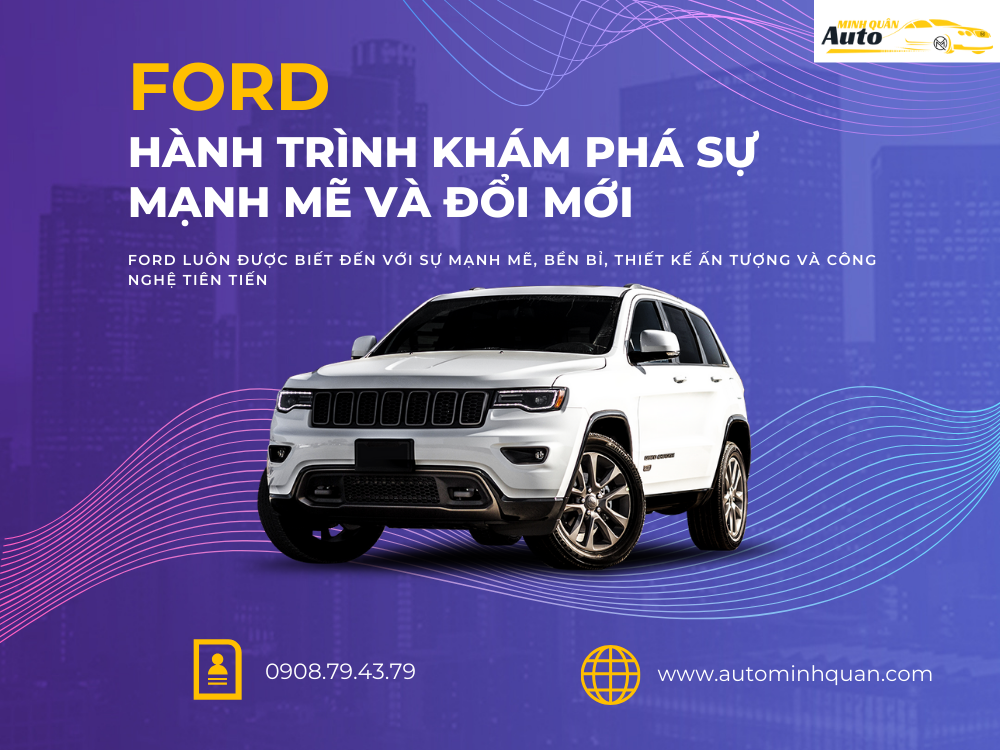 FORD: Hành Trình Khám Phá Sự Mạnh Mẽ Và Đổi Mới