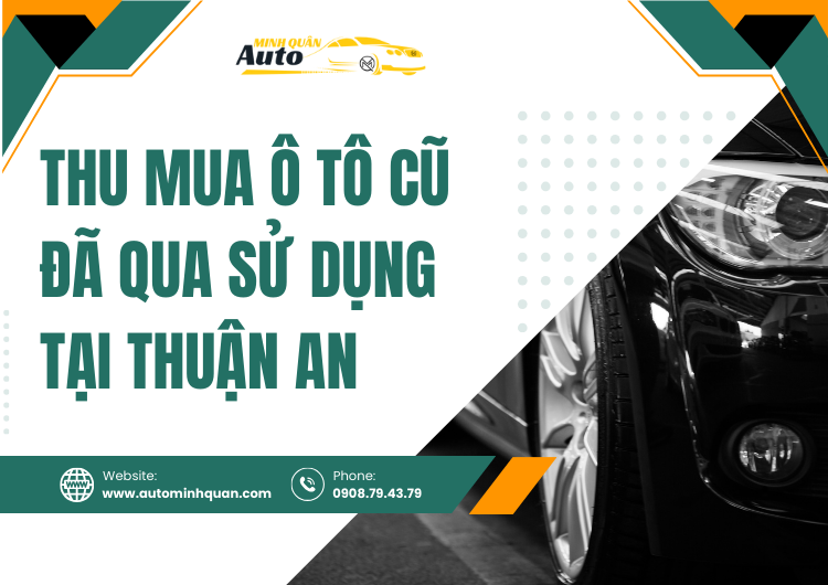 Thu Mua Ô Tô Cũ Đã Qua Sử Dụng Tại Thuận An – Bình Dương tại auto minh quân