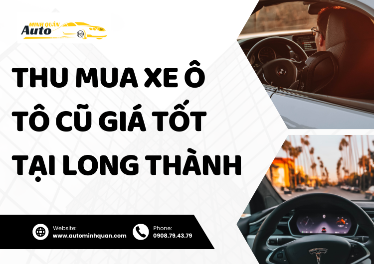 Thu Mua Xe Ô Tô Cũ Giá Tốt Tại Long Thành – Đồng Nai tại auto minh quân