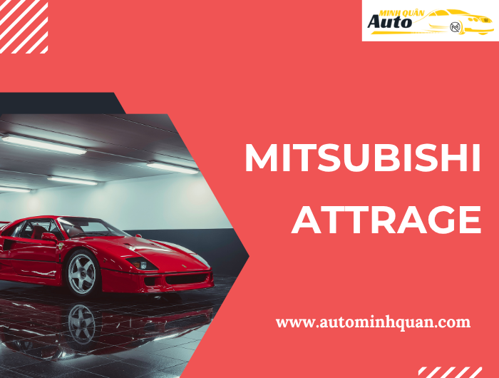 Thu Mua Xe Mitsubishi Attrage tại auto minh quân