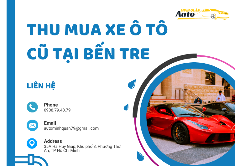Thu Mua Xe Ô Tô Cũ Tại Bến Tre: Giải Pháp Tiện Lợi và Lợi Ích Khi Chọn AUTO MINH QUÂN