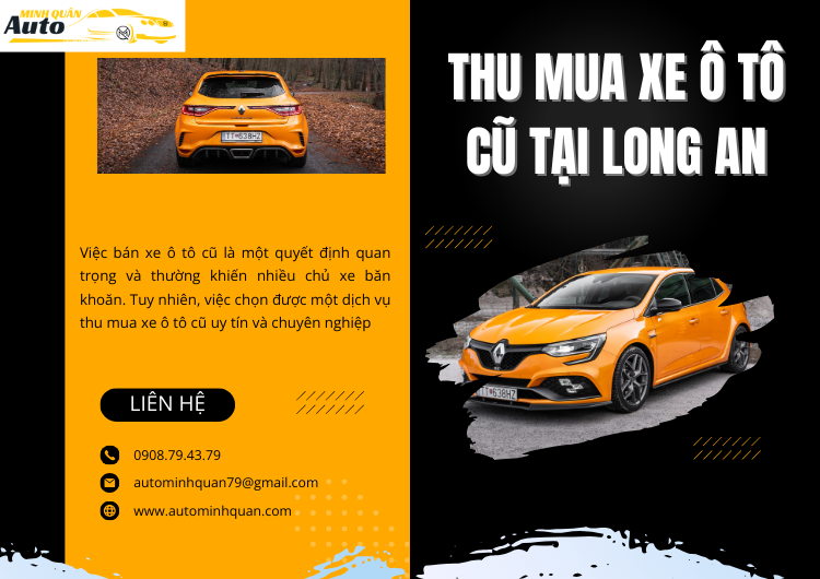 Thu Mua Xe Ô Tô Cũ Tại Long An – Dịch Vụ Thu Mua Xe Ô Tô Cũ Uy Tín Từ AUTO MINH QUÂN