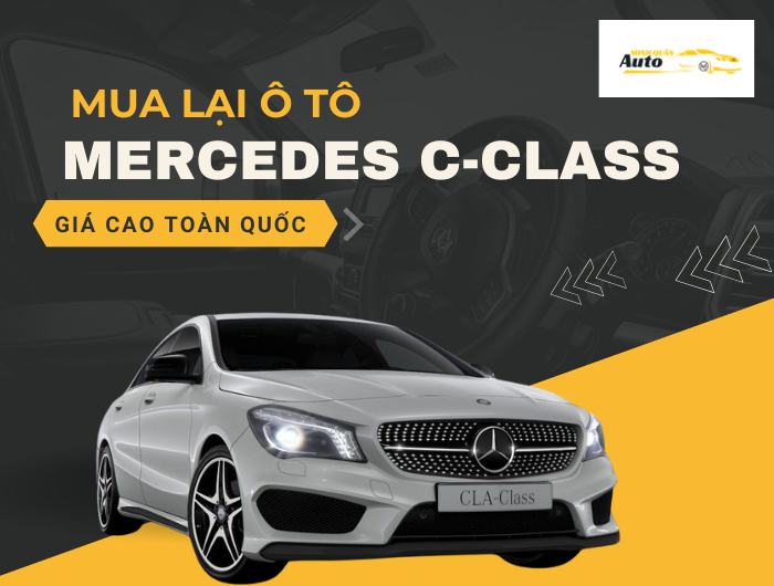 Mua lại ô tô Mercedes C-Class cũ giá cao toàn quốc