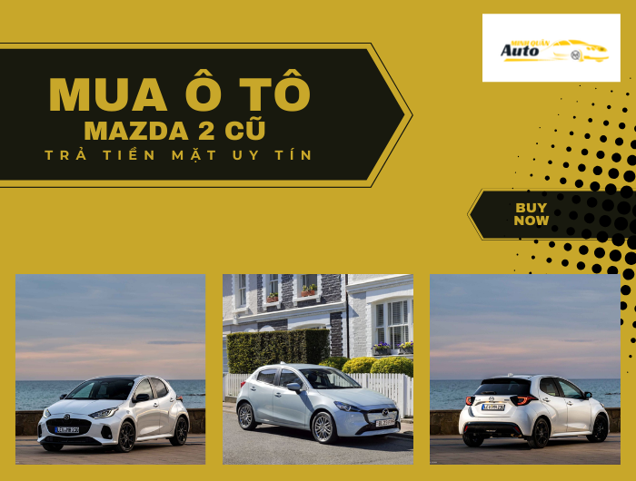 Mua ô tô Mazda 2 cũ trả tiền mặt uy tín
