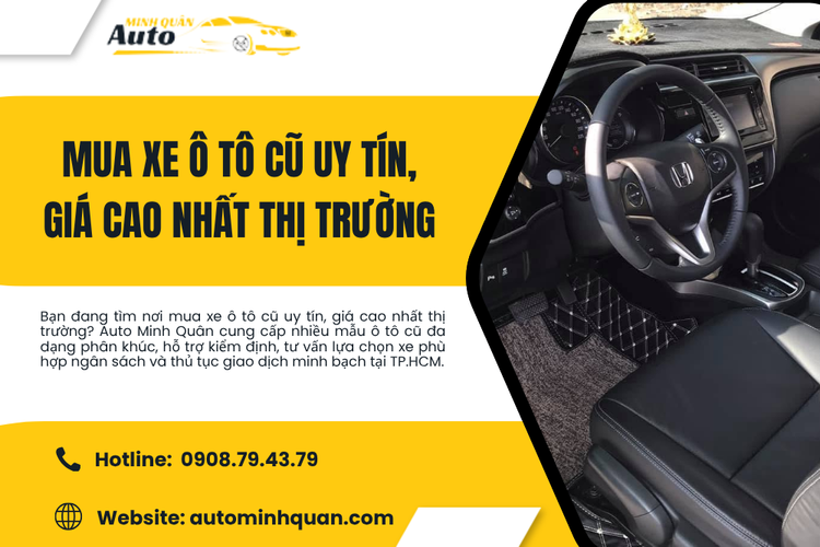 Mua xe ô tô cũ uy tín, giá cao nhất thị trường tại Auto Minh Quân